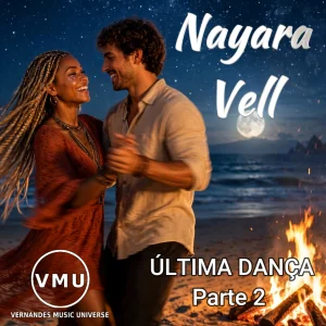 🇧🇷 Nayara Vell  [ ÚLTIMA DANÇA Parte 2 ] 🇧🇷