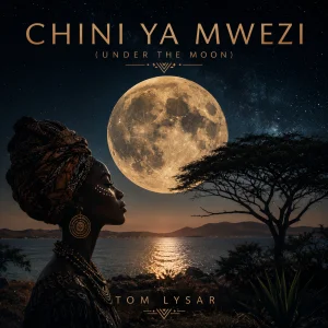 Chini Ya Mwezi (Under The Moon)