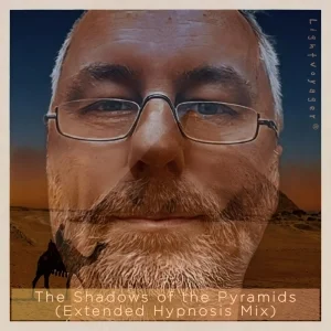 The Shadows of the Pyramids (Extended Hypnosis Mix)