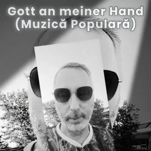 Gott an meiner Hand (Muzică Populară)
