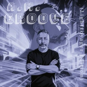 A.M. Groove (Lightvoyager Edition)