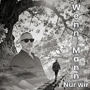 Wenn Mann (Nur wir)