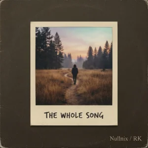 The Whole Song - Nullnix / RK